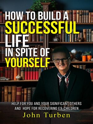 cover image of How to Build a Successful Life In Spite of Yourself